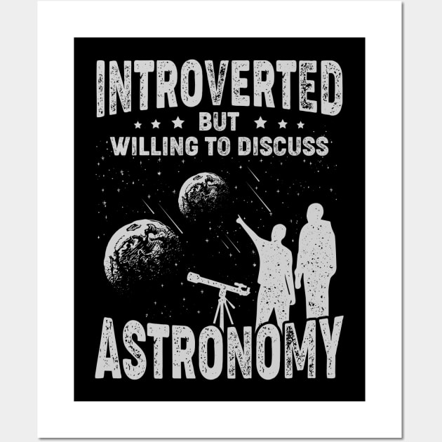 Introverted But Willing To Discuss Astronomy Wall Art by Dolde08